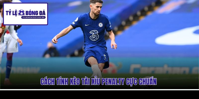 Cách tính kèo tài xỉu Penalty cực chuẩn