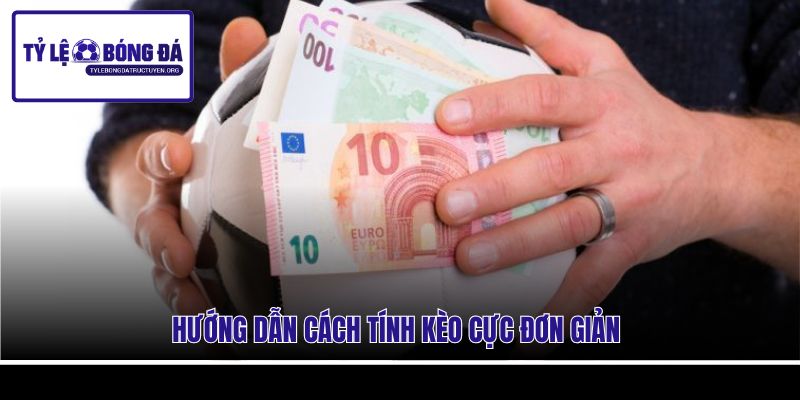 Hướng dẫn cách tính kèo cực đơn giản