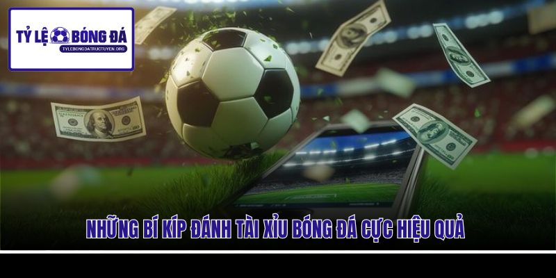 Những bí kíp đánh tài xỉu bóng đá cực hiệu quả